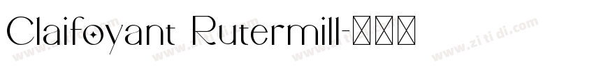 Claifoyant Rutermill字体转换